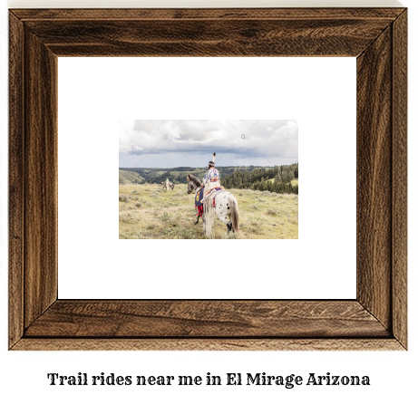 trail rides near me in El Mirage, Arizona